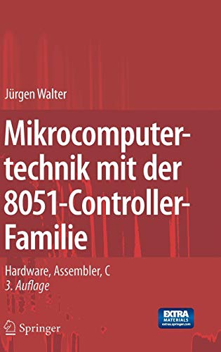 Mikrocomputertechnik mit der 8051-Controller-Familie: Hardware, Assembler, C von Springer
